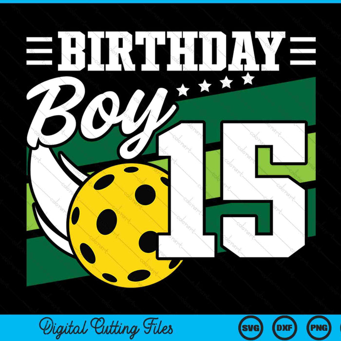 Birthday boy 15 years old pickleball lover SVG cut file