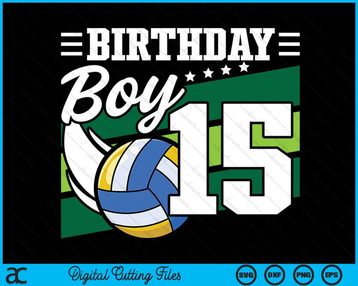 Birthday Boy 15 Years Old Volleyball Lover Birthday SVG PNG Digital Cutting Files