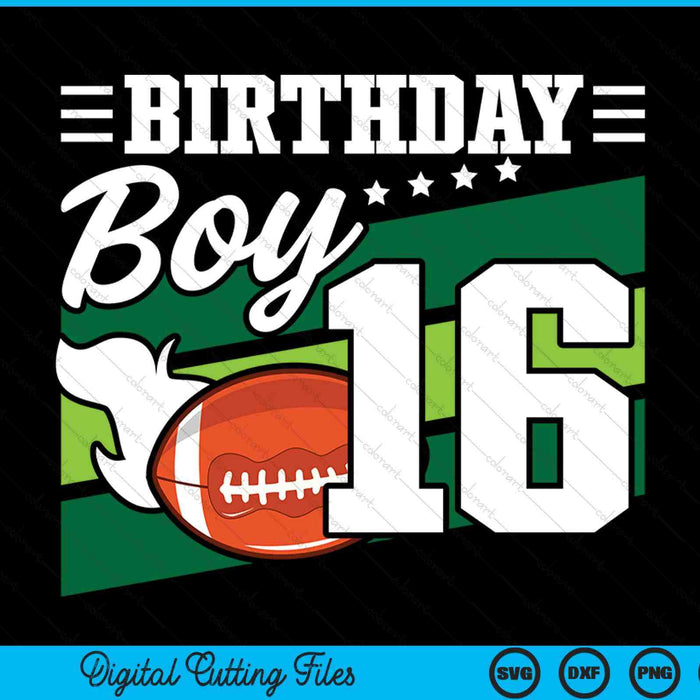 Birthday Boy 16 Years Old American Football Lover Birthday SVG PNG Digital Cutting Files