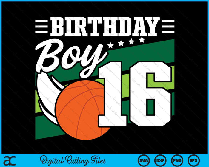 Birthday Boy 16 Years Old Basketball Lover Birthday SVG PNG Digital Cutting Files