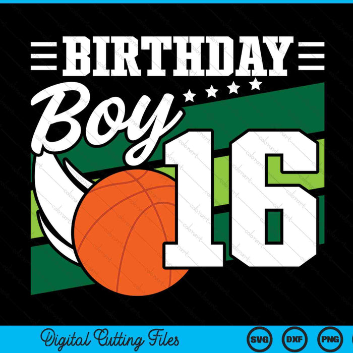 Birthday Boy 16 Years Old Basketball Lover Birthday SVG PNG Digital Cutting Files