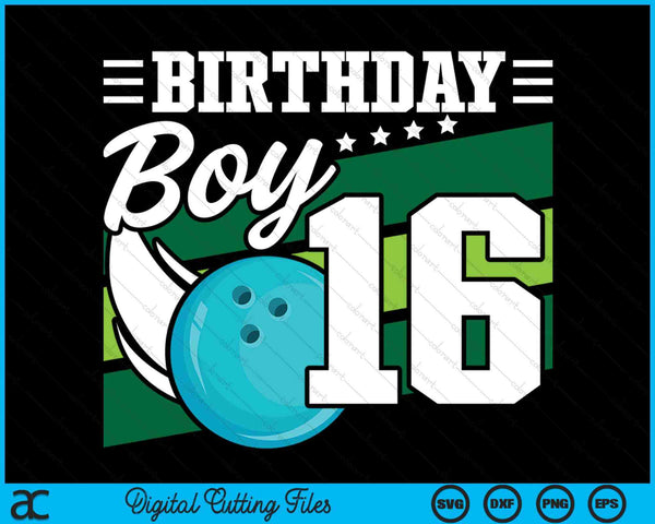 Birthday Boy 16 Years Old Bowling Ball Lover Birthday SVG PNG Digital Cutting Files