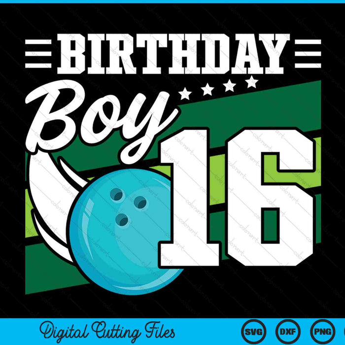 Birthday Boy 16 Years Old Bowling Ball Lover Birthday SVG PNG Digital Cutting Files