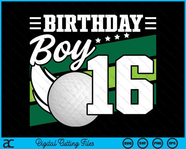 Birthday Boy 16 Years Old Golf Lover Birthday SVG PNG Digital Cutting Files