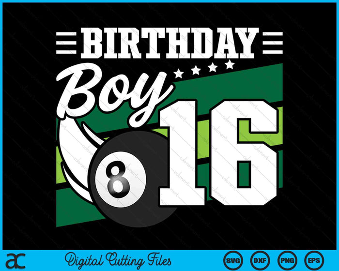 Birthday Boy 16 Years Old Pool Lover Birthday SVG PNG Digital Cutting Files