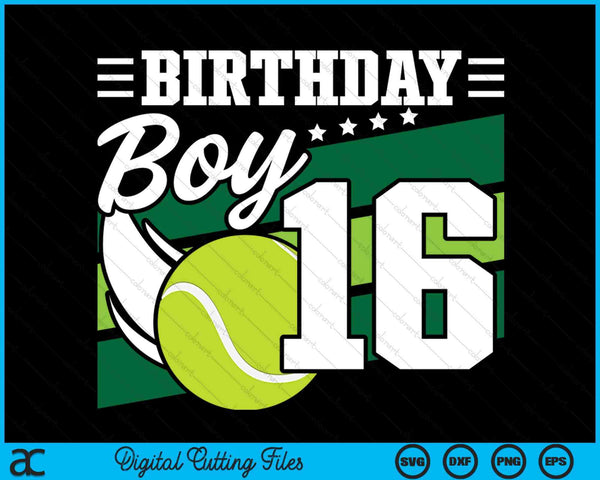 Birthday Boy 16 Years Old Tennis Lover Birthday SVG PNG Digital Cutting Files