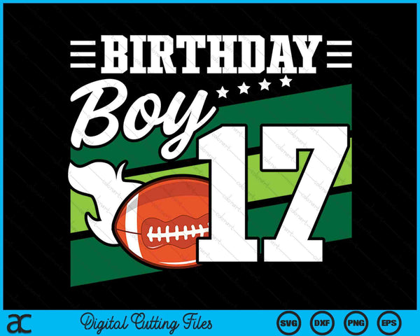 Birthday Boy 17 Years Old American Football Lover Birthday SVG PNG Digital Cutting Files