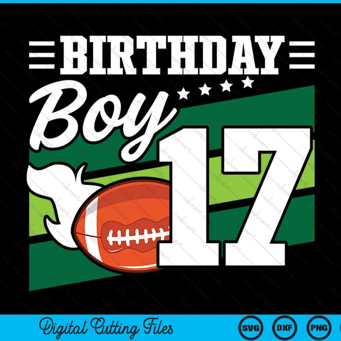 Birthday Boy 17 Years Old American Football Lover Birthday SVG PNG Digital Cutting Files