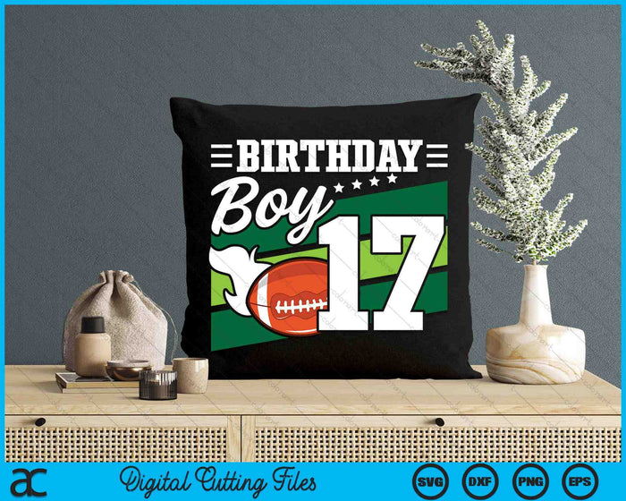 Birthday Boy 17 Years Old American Football Lover Birthday SVG PNG Digital Cutting Files