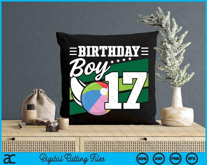 Birthday Boy 17 Years Old Beach Ball Lover Birthday SVG PNG Digital Cutting Files