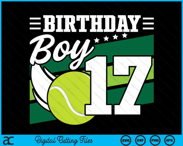 Birthday Boy 17 Years Old Tennis Lover Birthday SVG PNG Digital Cutting Files