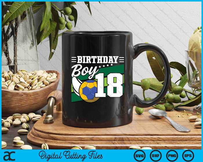 Birthday Boy 18 Years Old Handball Lover Birthday SVG PNG Digital Cutting Files