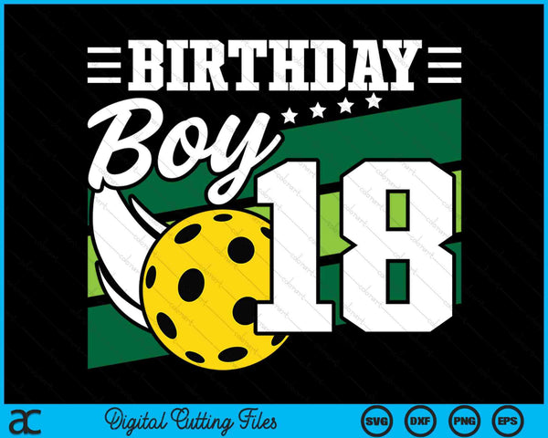 Birthday Boy 18 Years Old Pickleball Lover Birthday SVG PNG Digital Cutting Files