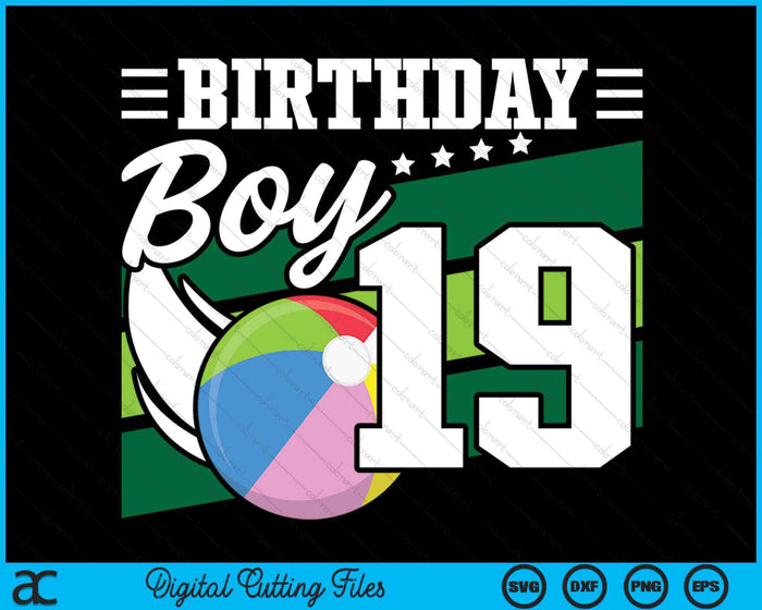 Birthday Boy 19 Years Old Beach Ball Lover Birthday SVG PNG Digital Cutting Files