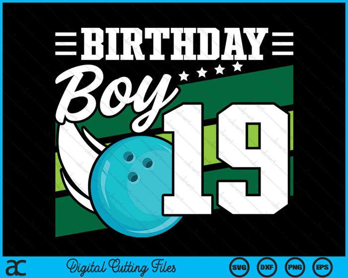 Birthday Boy 19 Years Old Bowling Ball Lover Birthday SVG PNG Digital Cutting Files