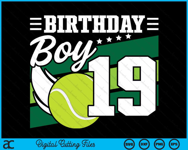 Birthday Boy 19 Years Old Tennis Lover Birthday SVG PNG Digital Cutting Files