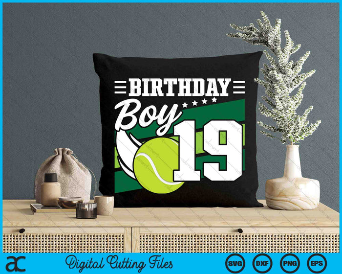 Birthday Boy 19 Years Old Tennis Lover Birthday SVG PNG Digital Cutting Files