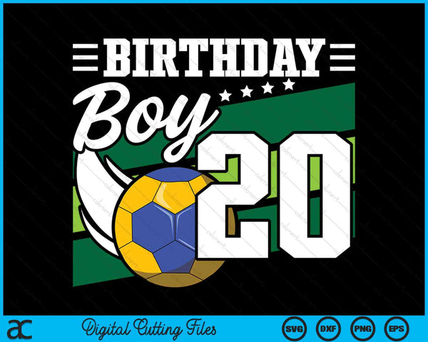 Birthday Boy 20 Years Old Handball Lover Birthday SVG PNG Digital Cutting Files