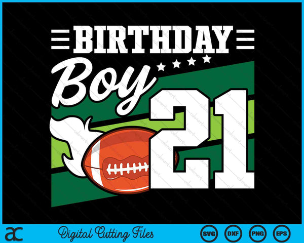 Birthday Boy 21 Years Old American Football Lover Birthday SVG PNG Digital Cutting Files