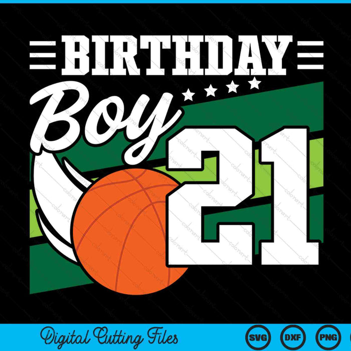 Birthday boy 21 years old basketball lover SVG PNG cut file for Cricut