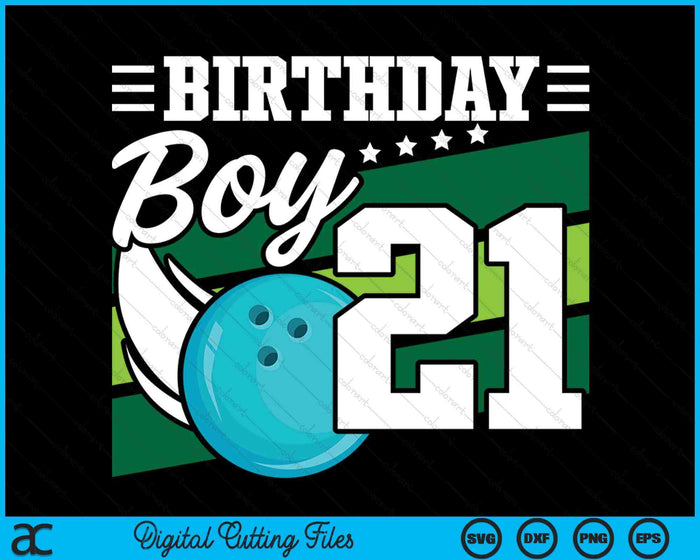 Birthday Boy 21 Years Old Bowling Ball Lover Birthday SVG PNG Digital Cutting Files