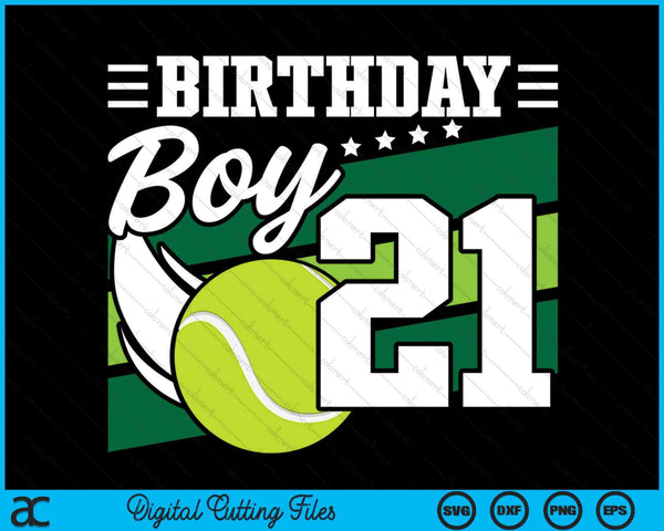 Birthday Boy 21 Years Old Tennis Lover Birthday SVG PNG Digital Cutting Files