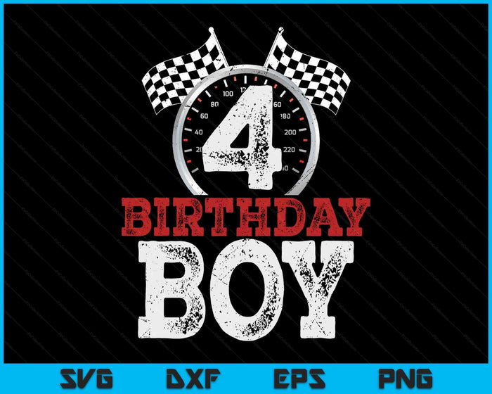 Birthday Boy 4 Fourth Race Car 4th Birthday Racing Car Driver SVG PNG Digital Printable Files