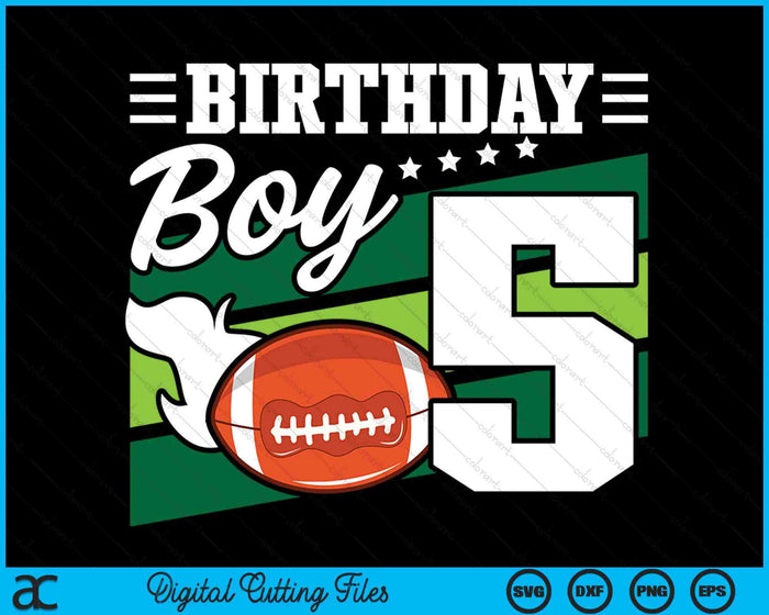 Birthday Boy 5 Years Old American Football Lover Birthday SVG PNG Digital Cutting Files