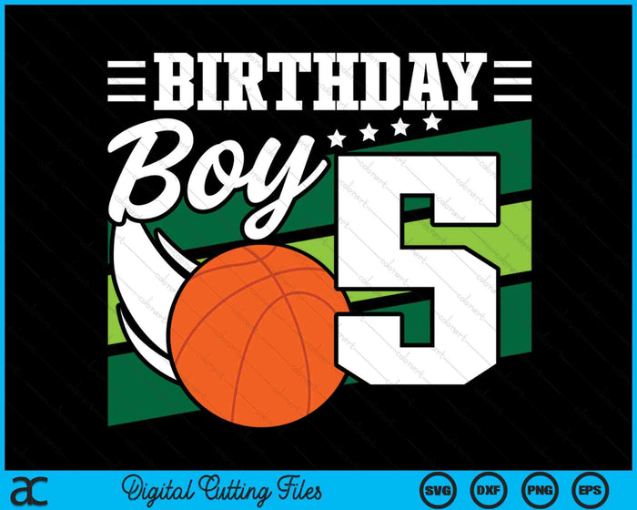 Birthday Boy 5 Years Old Basketball Lover Birthday SVG PNG Digital Cutting Files