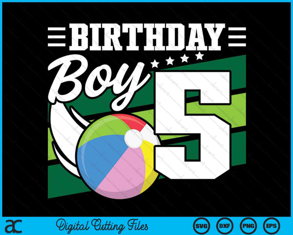 Birthday Boy 5 Years Old Beach Ball Lover Birthday SVG PNG Digital Cutting Files