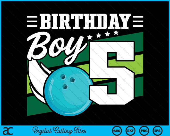 Birthday Boy 5 Years Old Bowling Ball Lover Birthday SVG PNG Digital Cutting Files