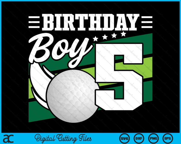 Birthday Boy 5 Years Old Golf Lover Birthday SVG PNG Digital Cutting Files