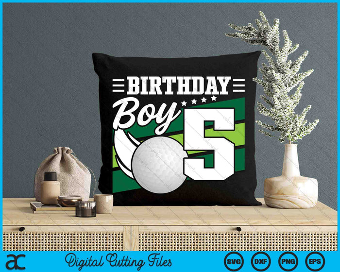 Birthday Boy 5 Years Old Golf Lover Birthday SVG PNG Digital Cutting Files