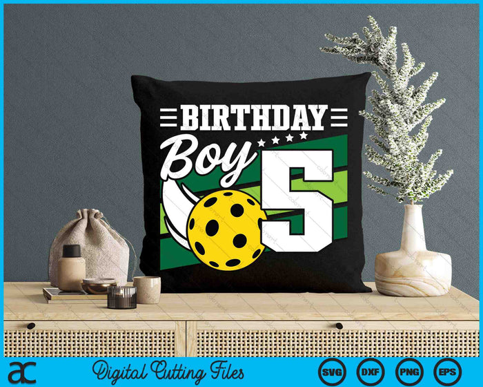 Birthday Boy 5 Years Old Pickleball Lover Birthday SVG PNG Digital Cutting Files