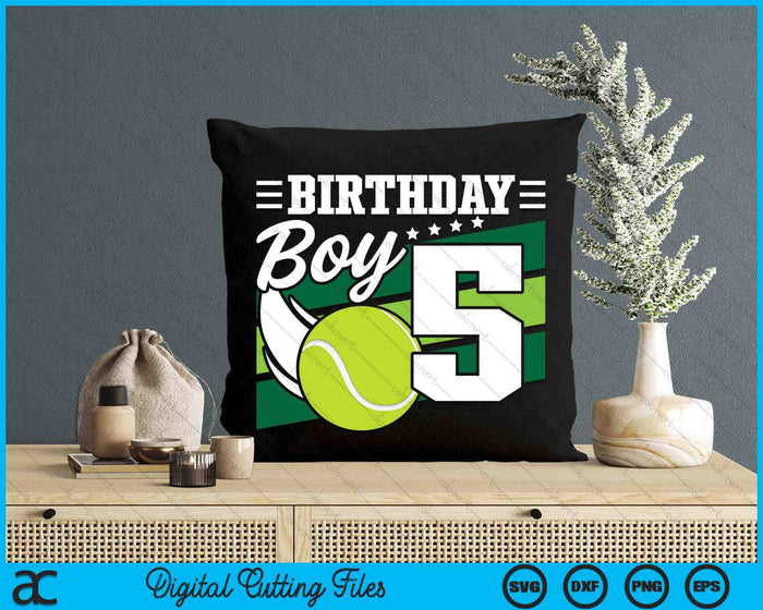 Birthday Boy 5 Years Old Tennis Lover Birthday SVG PNG Digital Cutting Files