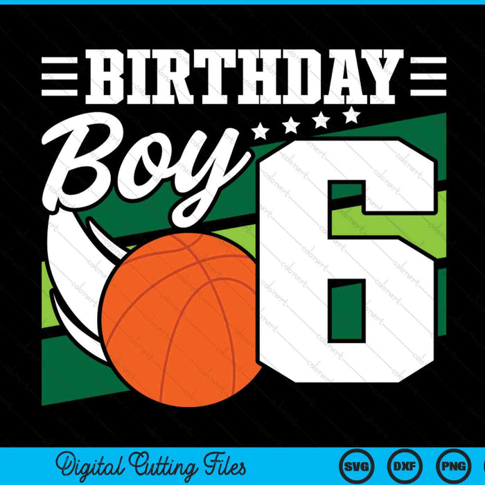 Birthday boy 6 years old basketball lover SVG PNG cut file for Cricut