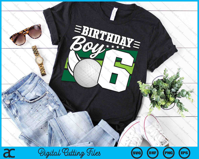 Birthday Boy 6 Years Old Golf Lover Birthday SVG PNG Digital Cutting Files