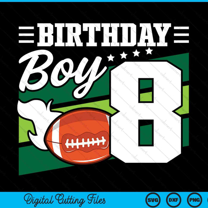 Birthday boy 8 years old American football lover SVG cut file