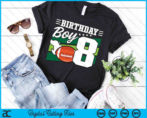 Birthday Boy 8 Years Old American Football Lover Birthday SVG PNG Digital Cutting Files