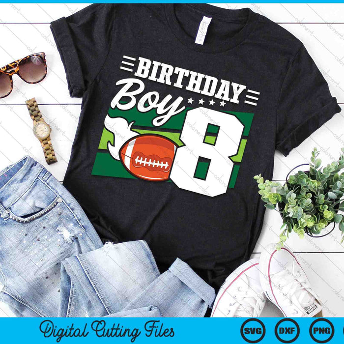 Birthday Boy 8 Years Old American Football Lover Birthday SVG PNG Digital Cutting Files