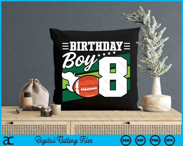 Birthday Boy 8 Years Old American Football Lover Birthday SVG PNG Digital Cutting Files