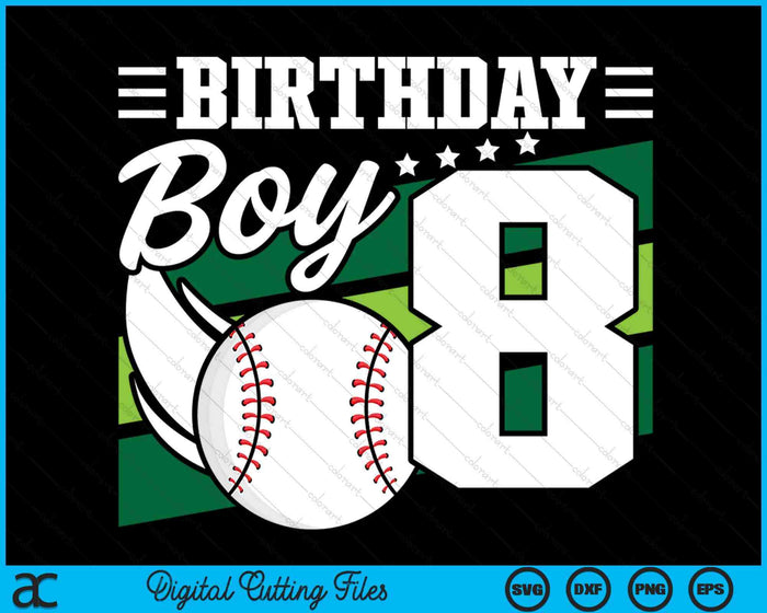 Birthday Boy 8 Years Old Baseball Lover Birthday SVG PNG Digital Cutting Files