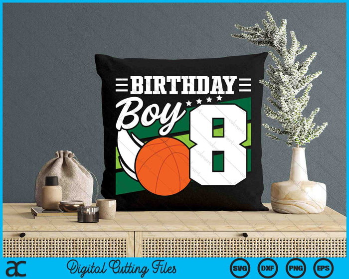 Birthday Boy 8 Years Old Basketball Lover Birthday SVG PNG Digital Cutting Files