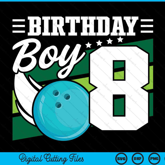 Birthday Boy 8 Years Old Bowling Ball Lover Birthday SVG PNG Digital Cutting Files