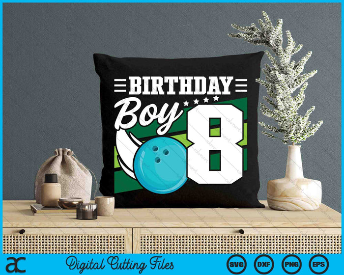 Birthday Boy 8 Years Old Bowling Ball Lover Birthday SVG PNG Digital Cutting Files