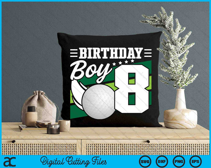 Birthday Boy 8 Years Old Golf Lover Birthday SVG PNG Digital Cutting Files