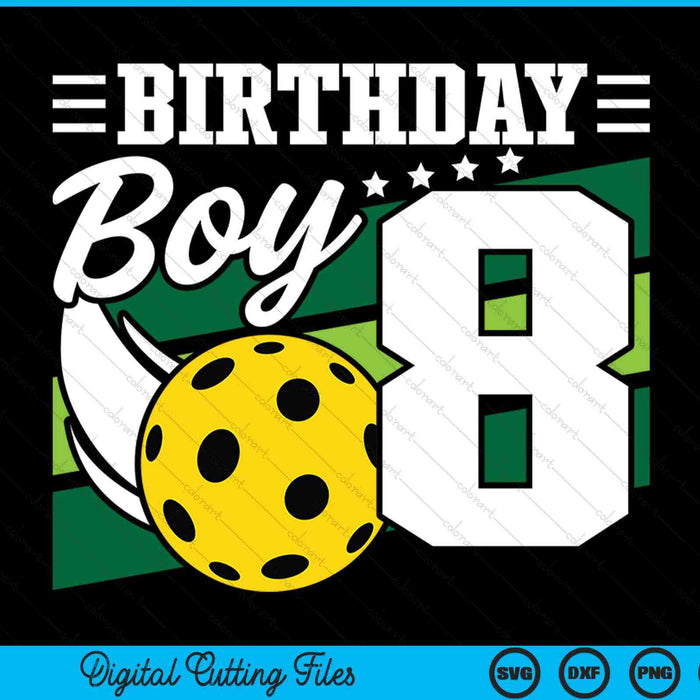 Birthday boy 8 years old pickleball lover SVG cut file