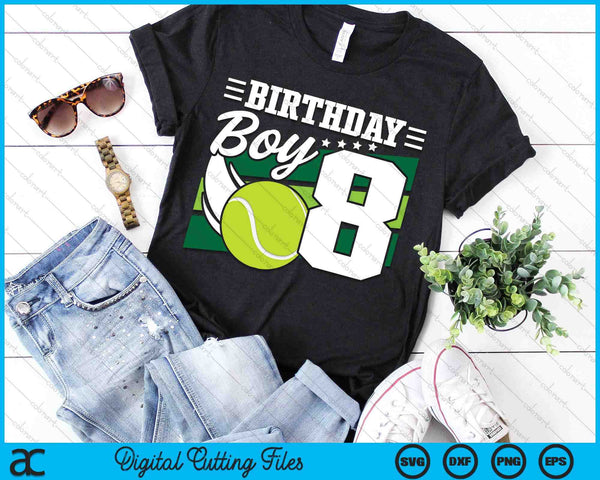 Birthday Boy 8 Years Old Tennis Lover Birthday SVG PNG Digital Cutting Files