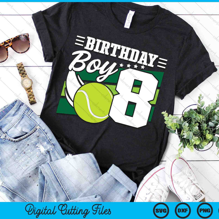 Birthday Boy 8 Years Old Tennis Lover Birthday SVG PNG Digital Cutting Files