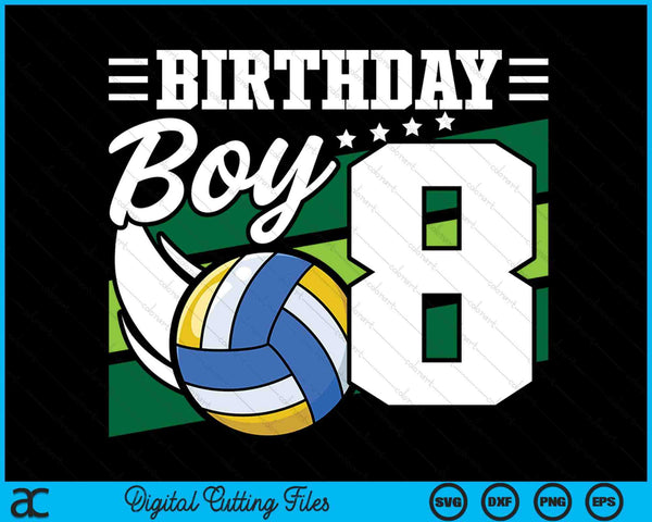 Birthday Boy 8 Years Old Volleyball Lover Birthday SVG PNG Digital Cutting Files